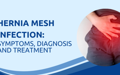 Hernia Mesh Infection: Symptoms, Diagnosis and Treatment