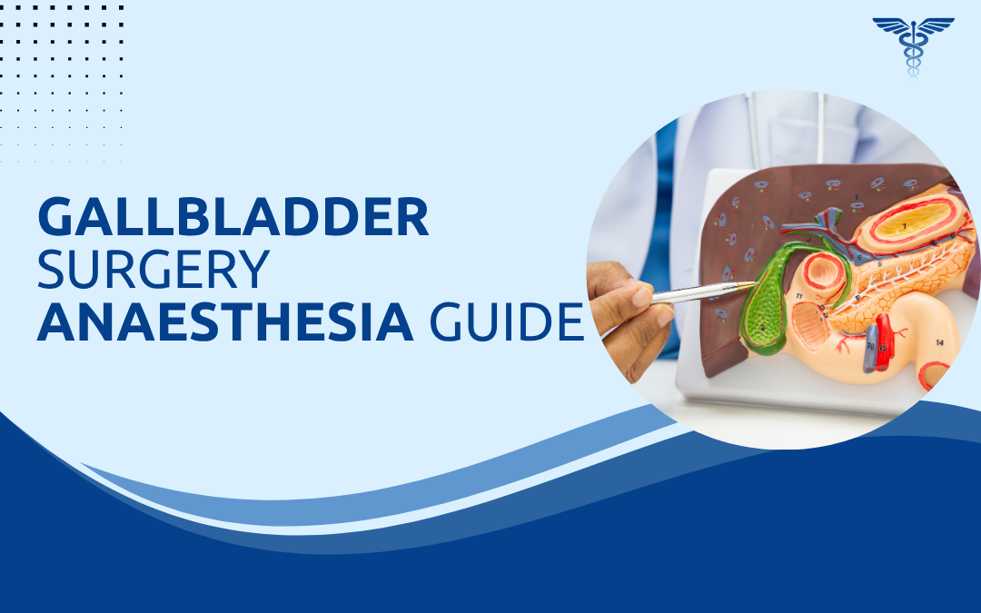 Gallbladder Surgery Anaesthesia Guide