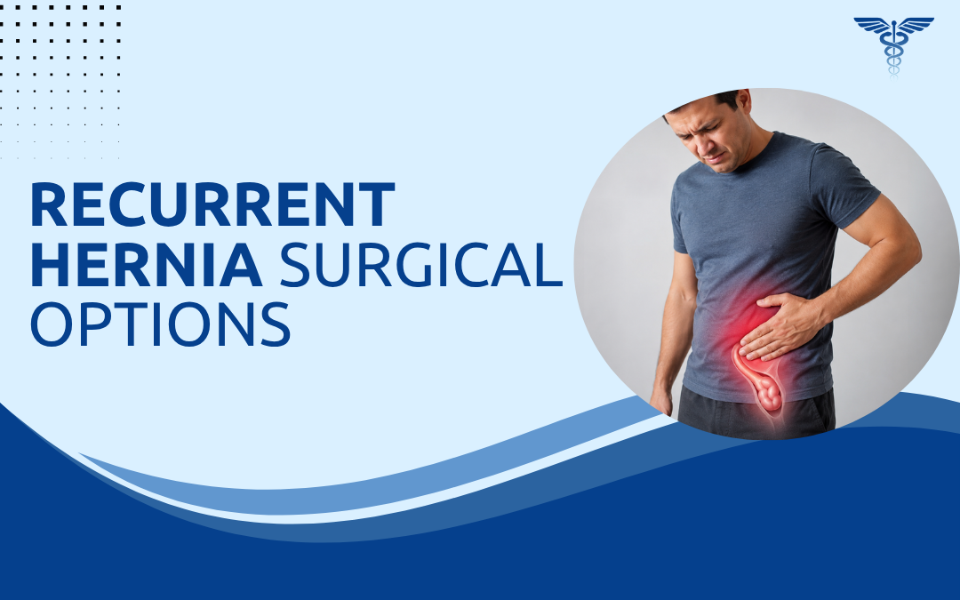 Recurrent Hernia Surgical Options