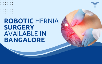 Is Robotic Hernia Surgery Available in Bangalore?