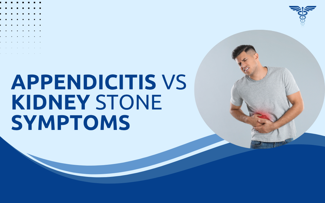 Appendicitis vs Kidney Stone Symptoms