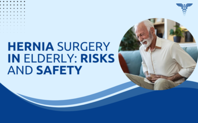 Hernia Surgery in Elderly Patients: What Are the Real Risks?