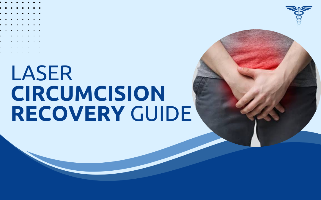 Laser Circumcision Recovery Guide