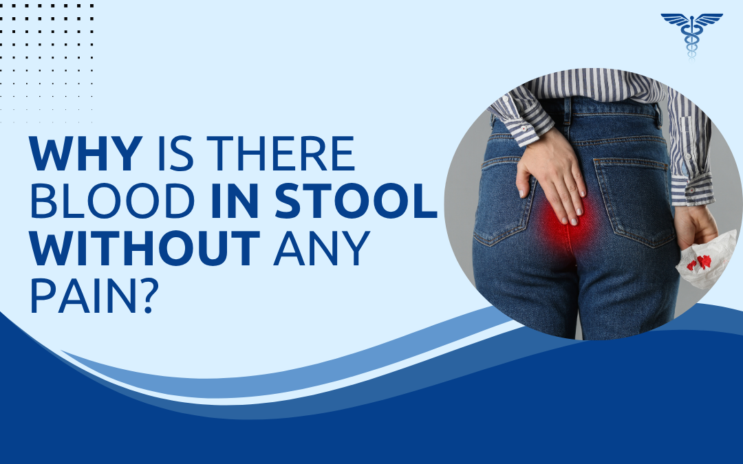 Why Is There Blood in Stool Without Any Pain