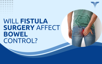 Will Fistula Surgery Affect Bowel Control?